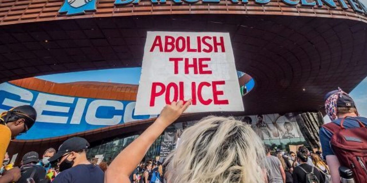 Calls to Abolish the Police Are Not a Bad Thing